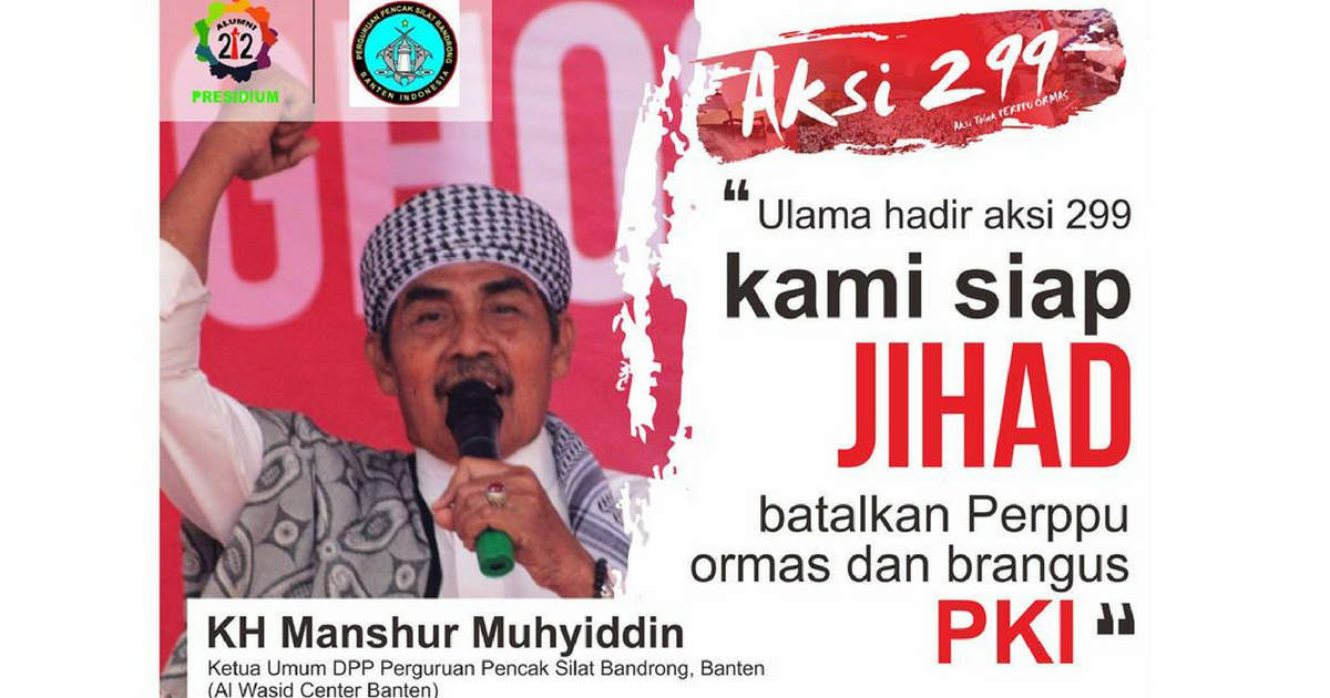 A poster for this Friday’s Aksi 299 in Jakarta which includes the tagline: “We are ready to jihad against Perppu Ormas and the reemergence of the Indonesian Communist Party (PKI).