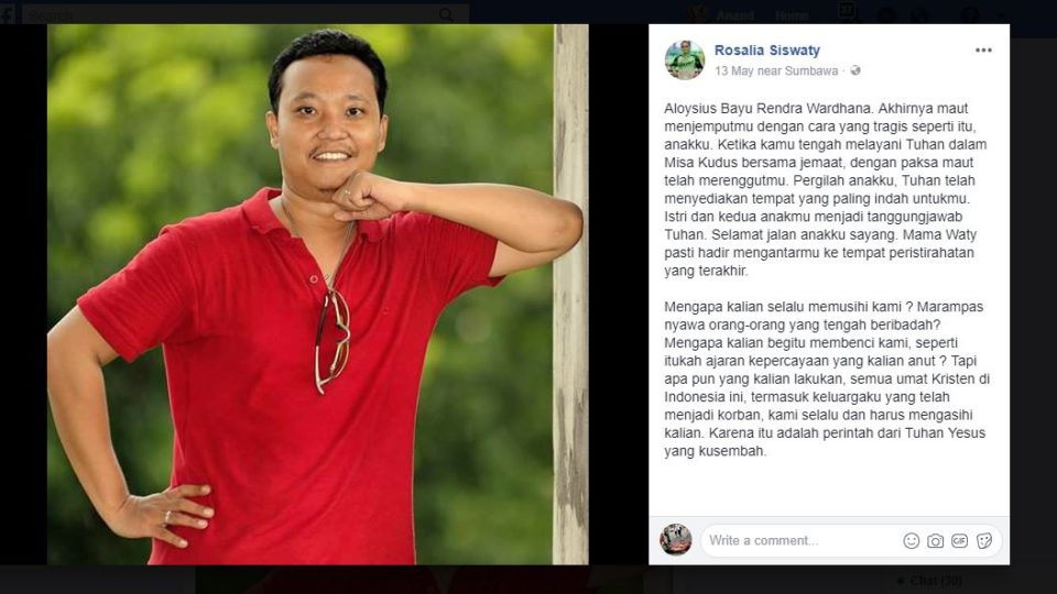 Rosalia Siswaty’s eulogy for her son, Aloysius Bayu Rendra Wardhana, who  died in the terrorist attack on the Santa Maria church in Surabaya on Sunday morning. In it, she addresses the attack’s perpetrators by saying, “… no matter what you have done, all Christians in Indonesia, including my family whom you have victimized, will always and must love you. Because that is the command of the Lord Jesus that I worship.” Photo: Rosalia Siswaty / Facebook 