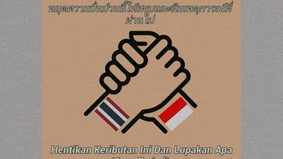 A graphic featuring Thai and Indonesian texts that read, “Stop this fight. Let’s be calm and forget what has happened.”