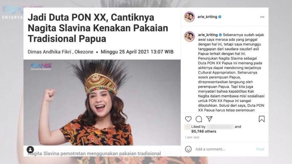 Posting on his Instagram page and Twitter yesterday, comedian Arie Kriting called out the appointment of popular celebrity couple Nagita Slavina and Raffi Ahmad as “icons” of the upcoming National Games (PON) in Papua, with Nagita in particular promoting the event by wearing a traditional Papuan costume in an official photoshoot. Screenshot from Instagram/@arie_kriting